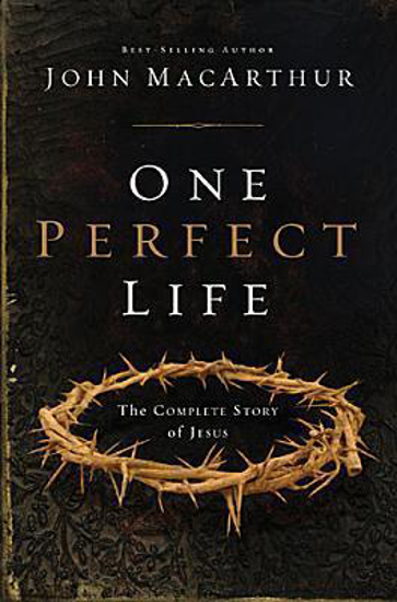 Picture of One Perfect Life Hardcover by John F. MacArthur