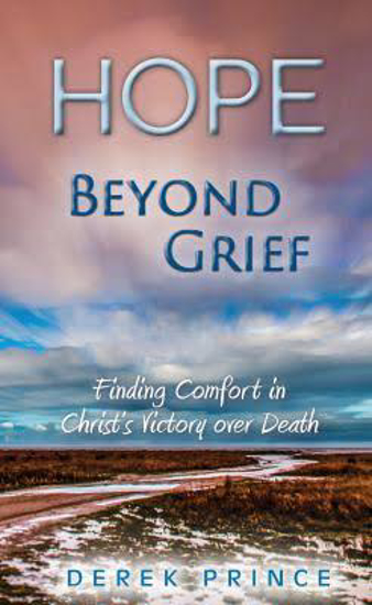 Picture of Hope Beyond Grief by Derek Prince