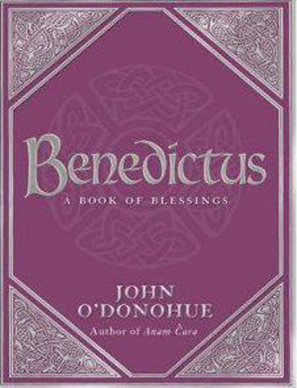 Picture of Benedictus a Book of Blessings by John O'Donohue