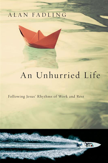 Picture of An Unhurried Life by Alan Fadling