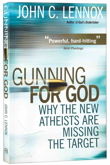 Picture of Gunning For God: Why the New Atheists are Missing the Target by John C. Lennox
