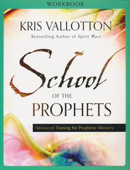 Picture of School of the Prophets Workbook: Advanced Training for Prophetic Ministry by Kris Vallotton