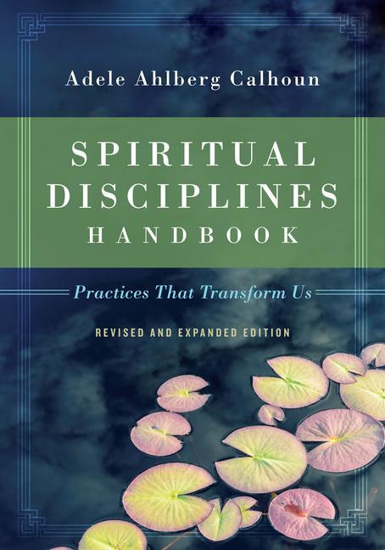 Picture of Spiritual Disciplines Handbook by Adele A Calhoun