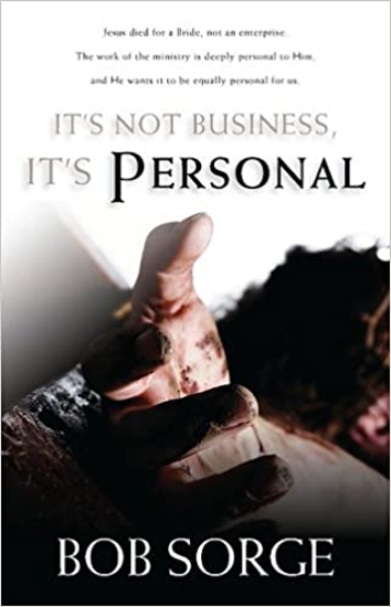 Picture of It's Not Business, It's Personal by Bob Sorge