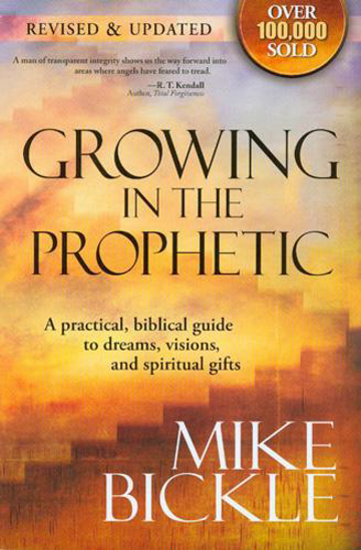 Picture of Growing In The Prophetic by Mike Bickle