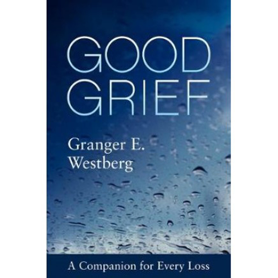 Picture of Good Grief: A Companion For Every Loss (2019 Edition) by Granger Westberg