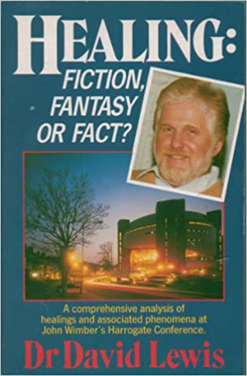 Picture of Healing: Fiction, Fantasy Or Fact? by David C. Lewis