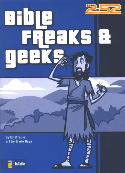 Picture of Bible Freaks & Geeks (2:52 series) by Ed Strauss, art by Erwin Haya