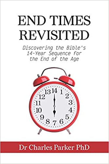 Picture of End Times Revisited by Dr Charles Parker PhD