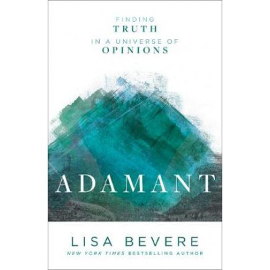 Picture of Adamant: Finding Truth in a Universe of Opinions by Lisa Bevere