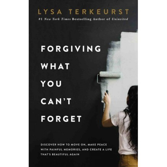 Picture of Forgiving What You Can't Forget by Lysa TerKeurst