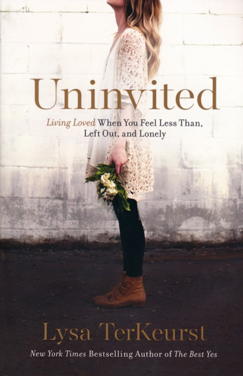 Picture of Uninvited: Living Loved When You Feel Less Than, Left Out by Lysa TerKeurst