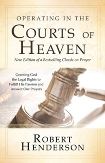 Picture of Operating in the Courts of Heaven (2nd Ed Rev & Exp) (09/21) by Robert Henderson