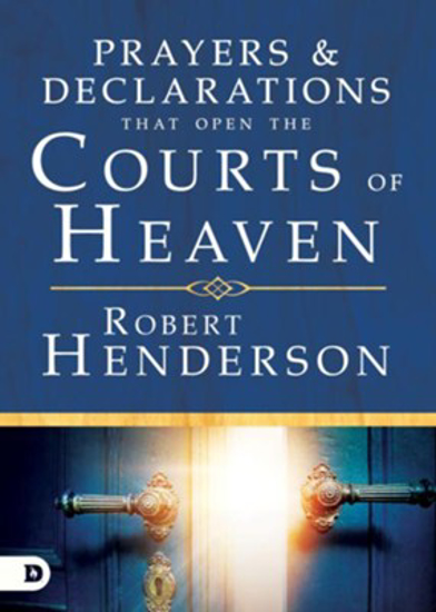 Picture of Prayers & Declarations That Open the Courts of Heaven by Robert Henderson