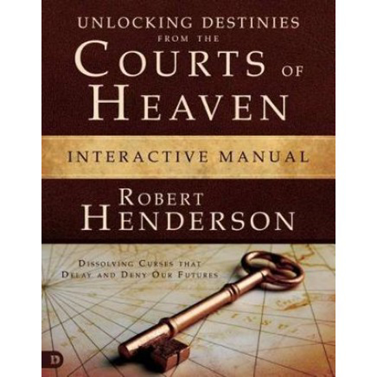 Picture of Unlocking Destinies From Courts Of Heaven Interactive Manual by Robert Henderson