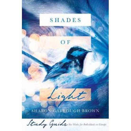 Picture of Shades of Light: Study Guide by Sharon Garlough Brown