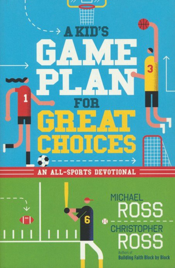 Picture of Kid's Game Plan for Great Choices by Michael Ross