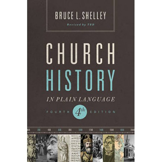 Picture of Church History in Plain Language 4th Edition by Bruce Shelley