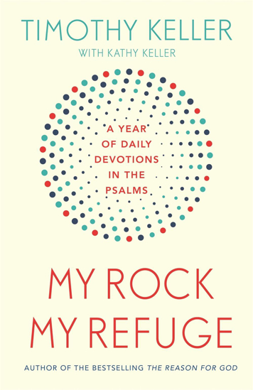 Picture of My Rock, My Refuge by Timothy Keller