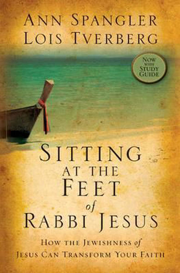 Picture of Sitting At the Feet of Rabbi Jesus: How the Jewishness of Jesus Can Transform Your Faith by  Ann Spangler, Lois Tverberg
