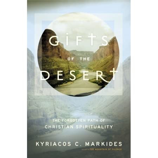 Picture of Gifts of The Desert: The Forgotten Path of Christian Spirituality by Kyriacos C. Markides