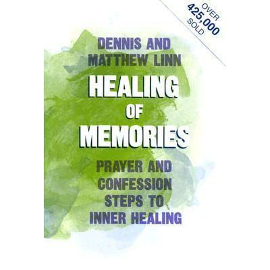 Picture of Healing of Memories: Prayer and Confession Steps to Inner Healing by Dennis and Matthew Linn