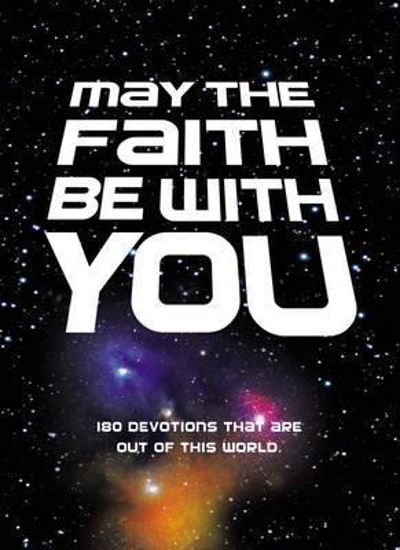 Picture of May The Faith Be With You: 180 Devotions That Are Out Of This World