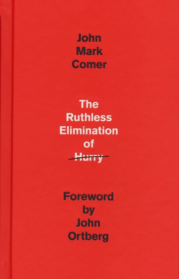 Picture of Ruthless Elimination of Hurry: How to Stay Emotionally Healthy and Spiritually Alive in the Chaos of the Modern World By: John Mark Comer