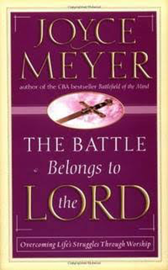 Picture of The Battle Belongs to the Lord: Overcoming Life's Struggles Through Worship by Joyce Meyer
