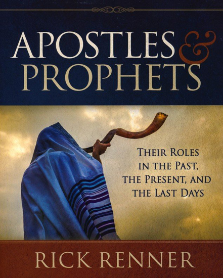 Picture of Apostles and Prophets: Their Roles in the Past, Present, and Last-Days Church by Rick Renner