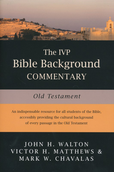 Picture of IVP Bible Background Commentary: Old Testament By: John H. Walton, Victor H. Matthews, Mark Chavalas