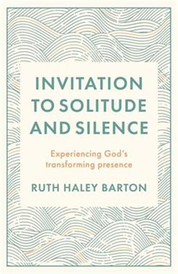 Picture of Invitation To Solitude And Silence by Ruth Haley Barton