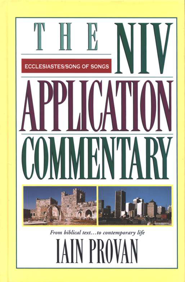 Picture of Ecclesiastes and Song of Songs: NIV Application Commentary by Iain Provan