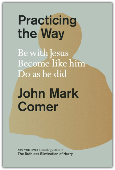 Picture of Practicing The Way by John Mark Comer