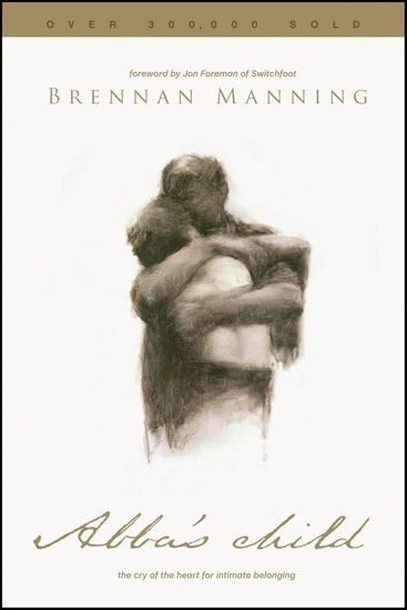 Picture of Abba's Child: The Cry of the Heart for Intimate Belonging [Paperback] by Brennan Manning