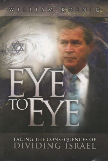 Picture of Eye to Eye: Facing the Consequences of Dividing Israel by William Koenig