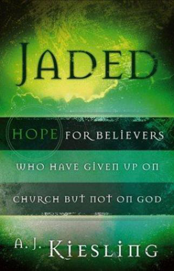 Picture of Jaded Hope for Believers by A. J. Kiesling
