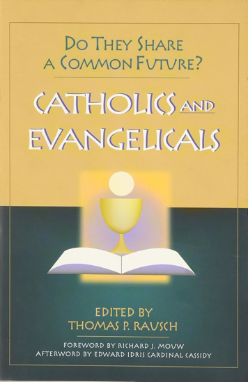 Picture of Catholics and Evangelicals: Do They Share a Common Future? by Thomas p. Rausch