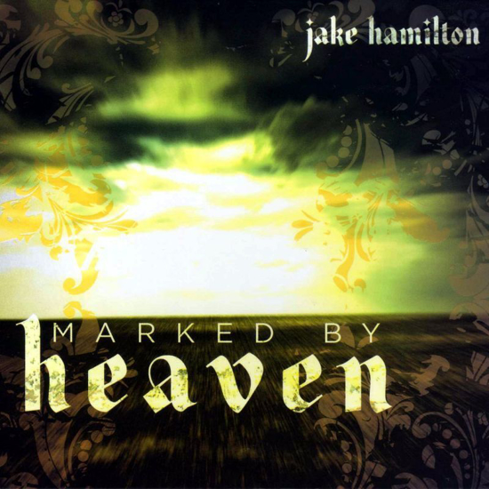 Picture of Marked By Heaven by Jake Hamilton
