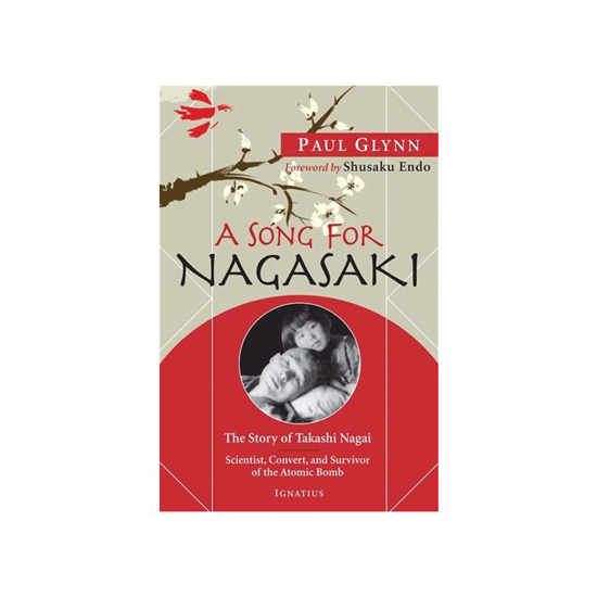 Picture of A Song for Nagasaki: The Story of Takashi Nagai a Scientist, Convert, and Survivor of the Atomic Bomb by Paul Glynn