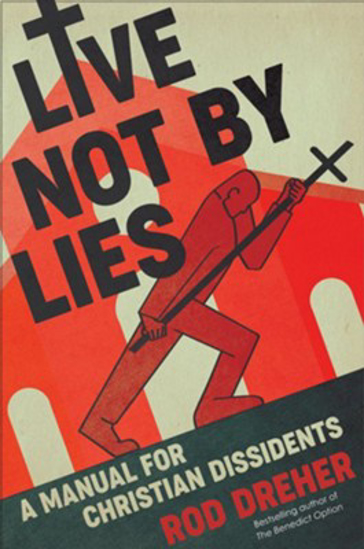 Picture of Live Not by Lies: A Manual for Christian Dissidents