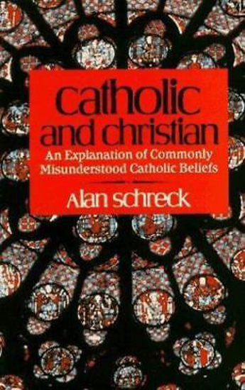 Picture of Catholic and Christian, An Explanation of Commonly Misunderstood Catholic Beliefs
