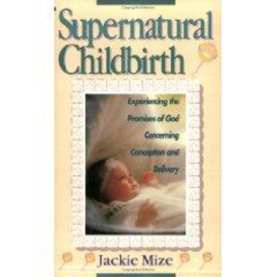 Picture of Supernatural Childbirth by Jackie Mize Second Hand