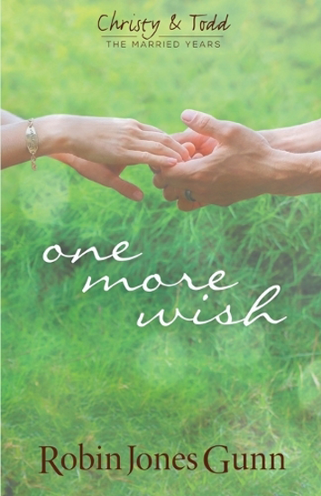 Picture of One More Wish: Christy & Todd: the Married Years BOOK 3 by Robin Jones Gunn