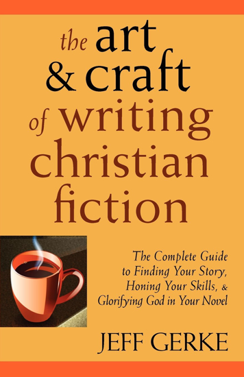 Picture of Art & Craft of Writing Christian Fiction by Jeff Gerke
