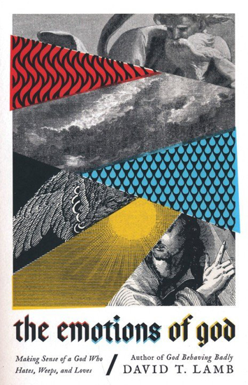 Picture of The Emotions of God Making Sense of a God Who Hates, Weeps, and Loves