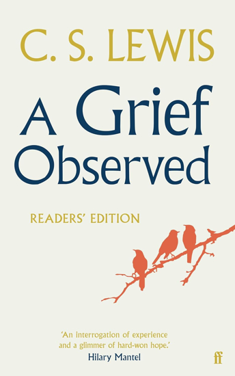 Picture of A Grief Observed (Readers' Edition) By:      C.S. Lewis     Rowan Williams     Jenna Bailey     Kate Saunders     Maureen Freely     Jessica Martin