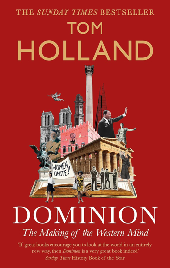 Picture of Dominion The Making of the Western Mind  By Tom Holland