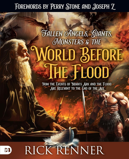 Picture of Fallen Angels, Giants, Monsters and the World Before the Flood: How the Events of Noah's Ark and the Flood Are Relevant to the End of the Age by Rick Renner